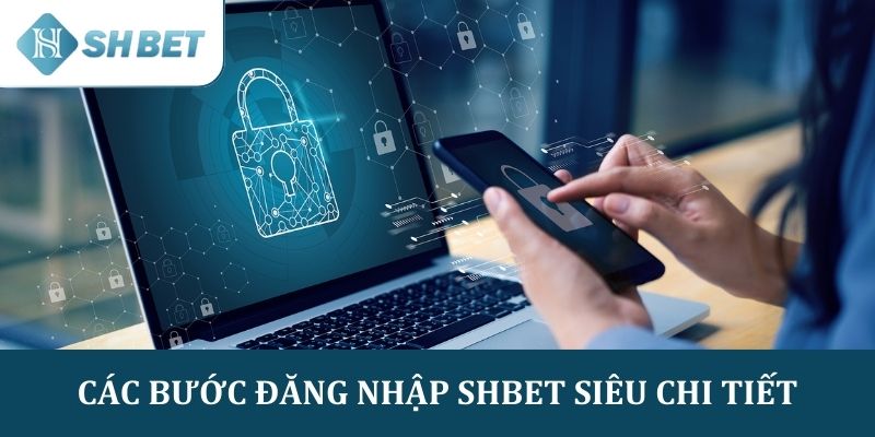 Các bước đăng nhập SHBET siêu chi tiết