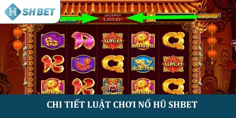 Chi tiết luật chơi Nổ hũ SHBET mà bạn cần nắm rõ 