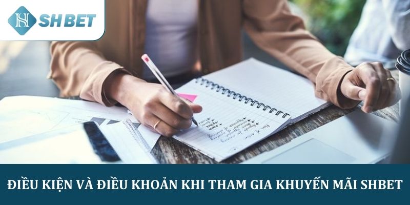 Điều kiện và điều khoản khi tham gia khuyến mãi SHBET