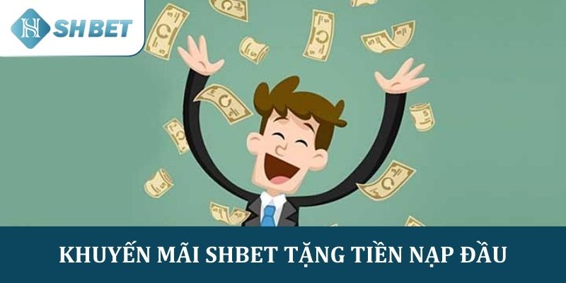 Khuyến mãi SHBET tặng tiền nạp đầu