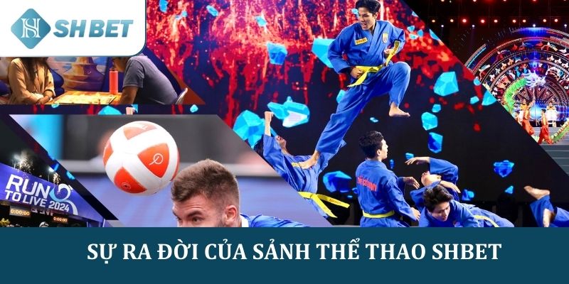 Sự ra đời của sảnh Thể thao SHBET